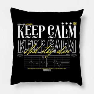 Keep Calm And Stay Alive Pillow