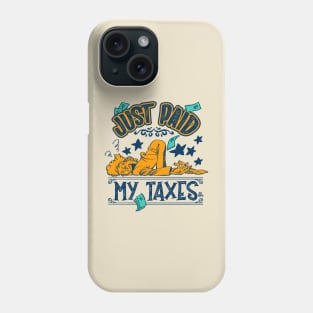 Just paid my taxes Phone Case