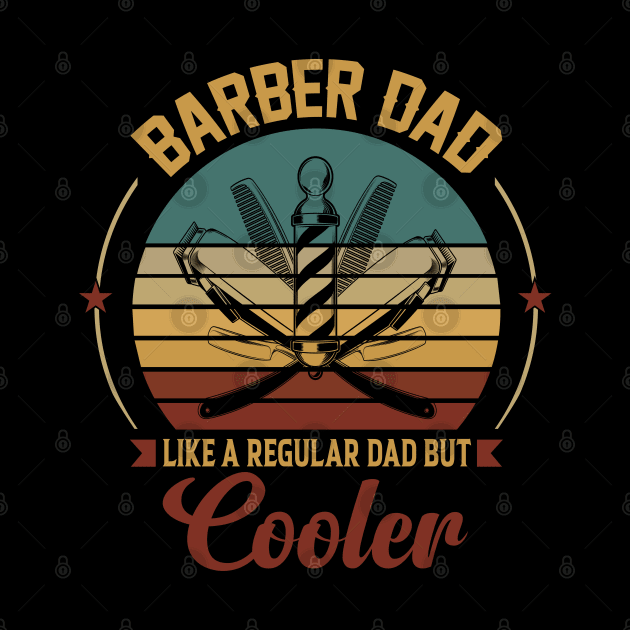 barber dad like a regular dad but cooler by kenjones