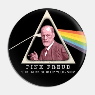 Pink Freud Dark Side Of Your Mom Pin