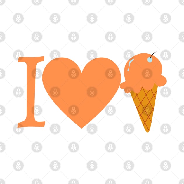 I Love Ice Cream by DesignMore21