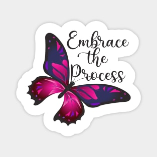 Embrace The Process Butterflies Gift - Cute Butterfly Magnet