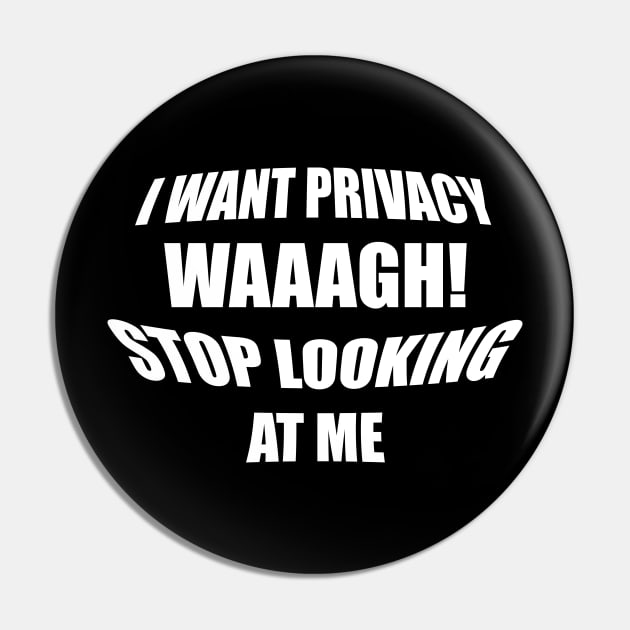 Want privacy Pin by BigTime