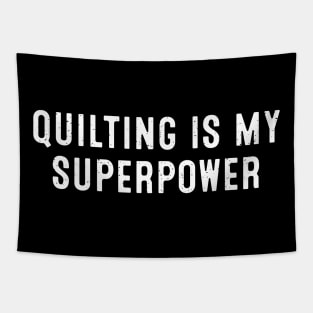 Quilting is My Superpower Tapestry