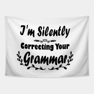 I'm Silently Correcting Your Grammar. Tapestry