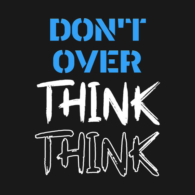 Free Your Mind - Think Again - Don't Overthink by Salaar Design Hub