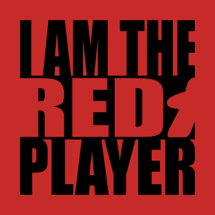 I am the Red Player T-Shirt