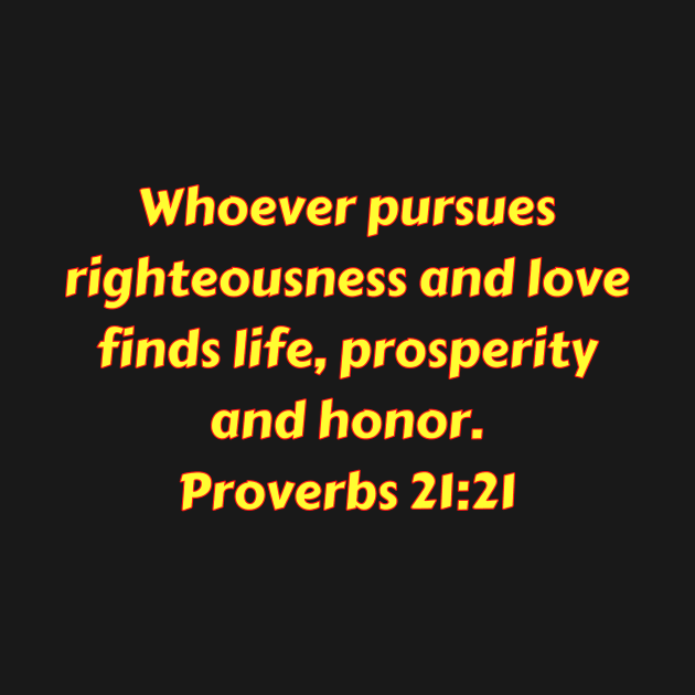 Bible Verse Proverbs 21:21 by Prayingwarrior