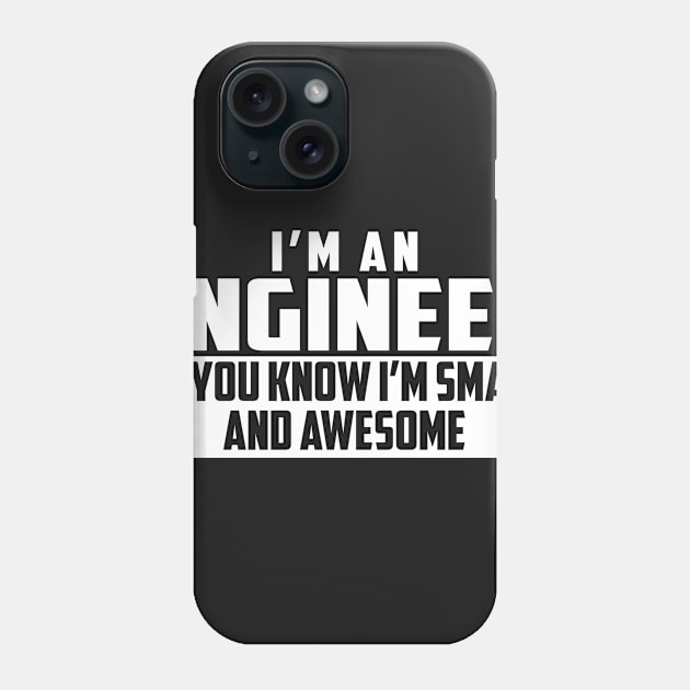 Smart and Awesome Engineer Phone Case by helloshirts