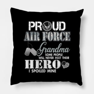 Proud Air Force Grandma USAF Most People Never Meet Their Heroes I spoiled Mine Pillow