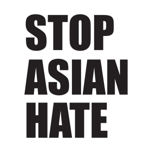 STOP ASIAN HATE T-Shirt