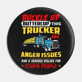 Buckle up buttercup trucker has anger issues Pin