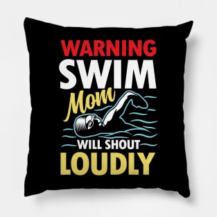 Warning Swim Mom Will Shout Loudly Pillow