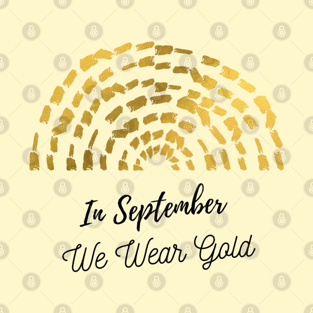 Nice quote, In September We Wear Gold, Childhood Cancer Awareness by Mohammed ALRawi