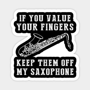 Jazz Up the Laughs - Keep Off My Saxophone Funny Tee & Hoodie! Magnet