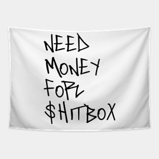 Need money for shitbox Tapestry