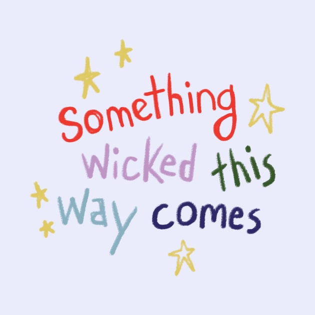 Something Wicked This Way Comes Quote by Rachelle Maryse