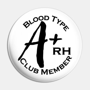 Blood type A plus club member Pin