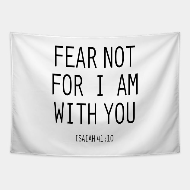 Fear not for i am with you Tapestry by Dhynzz