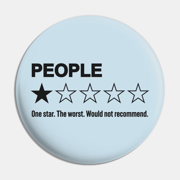 People, One Star, The Worst, Would Not Recommend: Hilarious Human Rating Pin by TwistedCharm