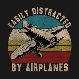 Easily Distracted By Airplanes Retro Airplane Funny Pilot T-Shirt