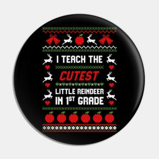 I Teach The Cutest Little Reindeer In First Grade Pin