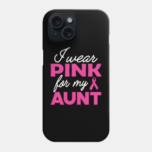 Breast Cancer - I wear pink for my aunt Phone Case