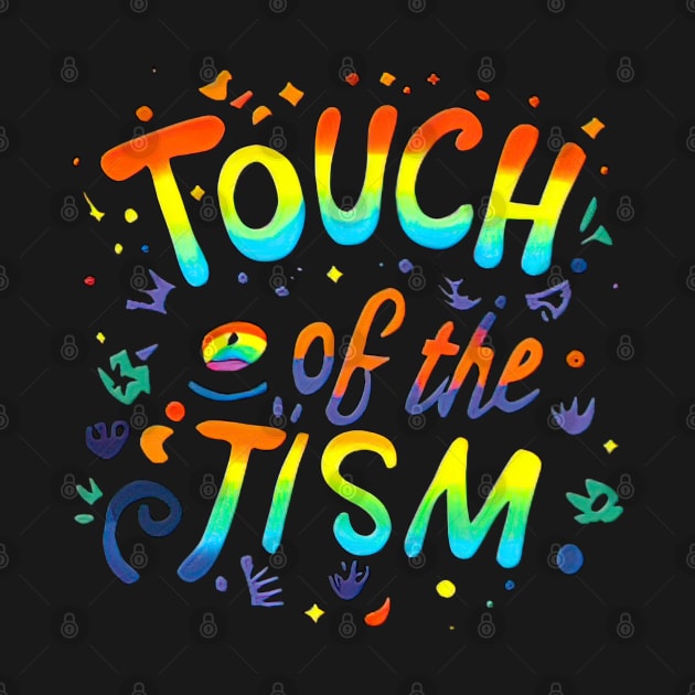 Touch Of The Tism Autism Audhd Pride by SubtleSplit