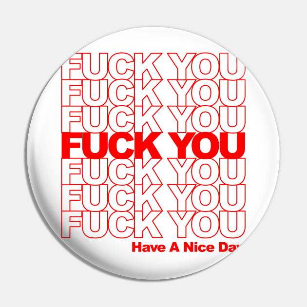 Fuck You (Thank You Bag Style) Pin by UselessRob