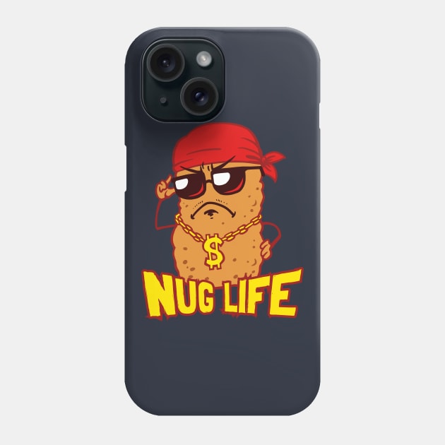Nug Life Phone Case by dumbshirts