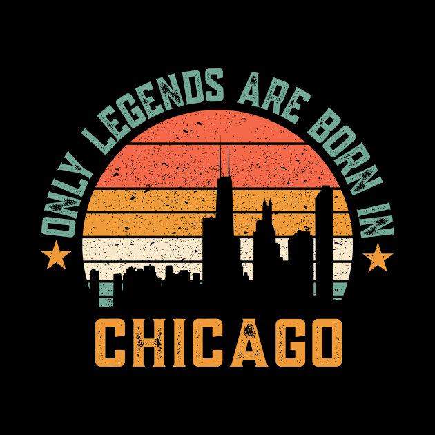 Only legends are born in Chicago by Lever K mauldin