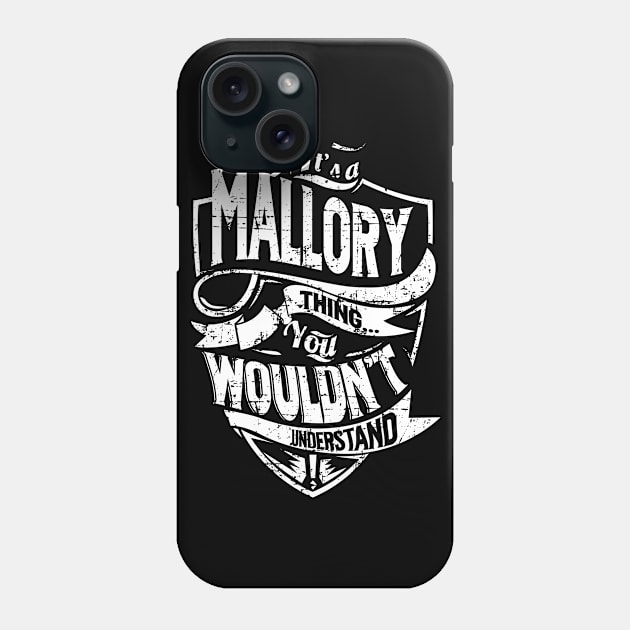 Its MALLORY Thing You Wouldnt Understand Phone Case by MiLLin