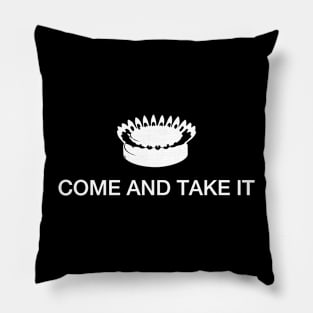 Come And Take It Pillow