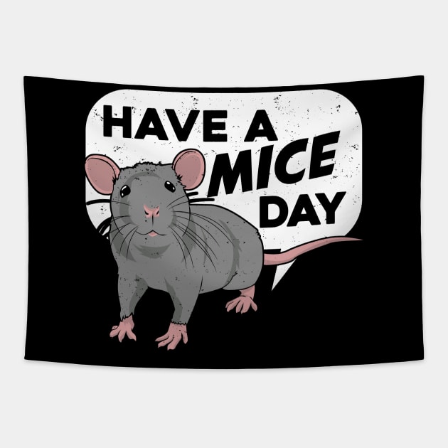 Have A Mice Day Fancy Mouse Pet Animal Lover Gift Tapestry by Dolde08