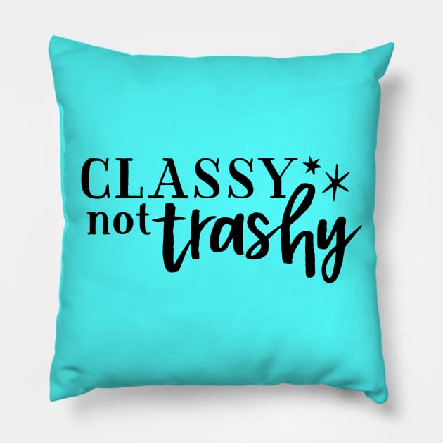 Classy not Trashy Pillow by wahmsha