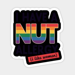Women's Funny Lesbian I Have a Nut Allergy Lesbian Magnet
