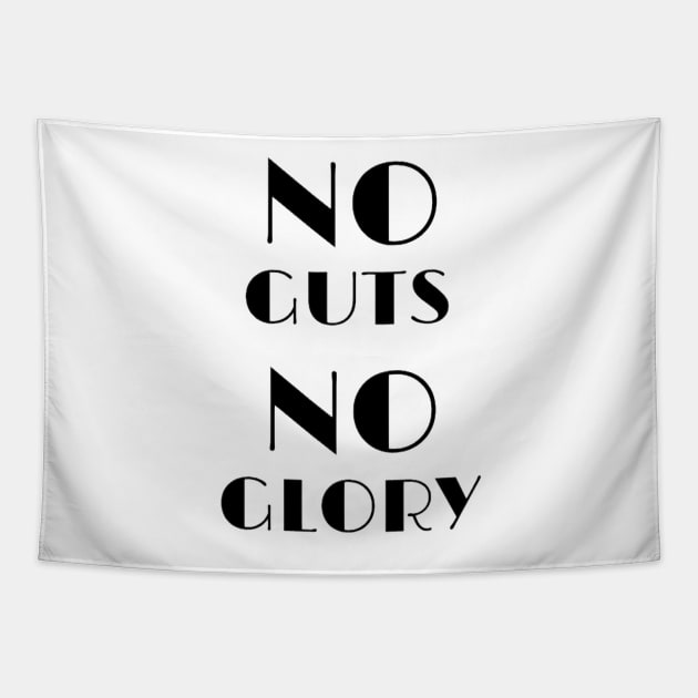 No guts no glory Tapestry by Ykartwork