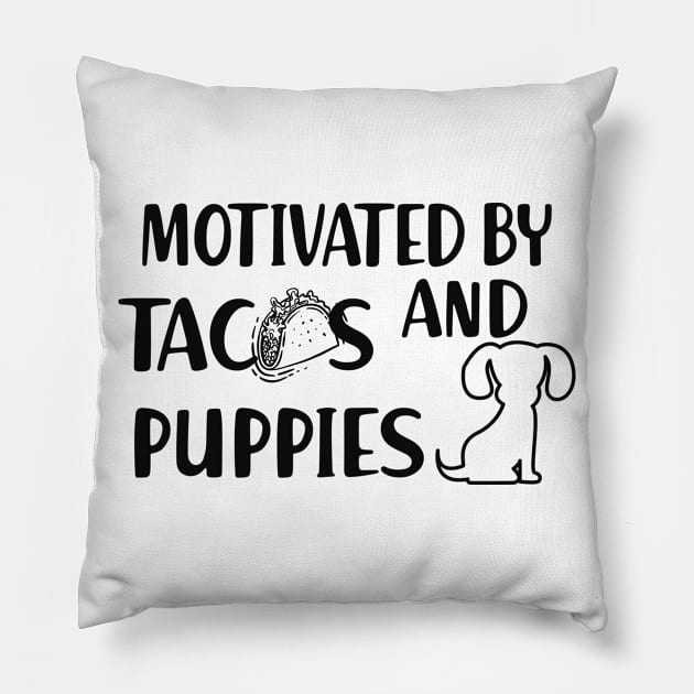 Taco and puppy - Motivated by tacos and puppies Pillow by KC Happy Shop