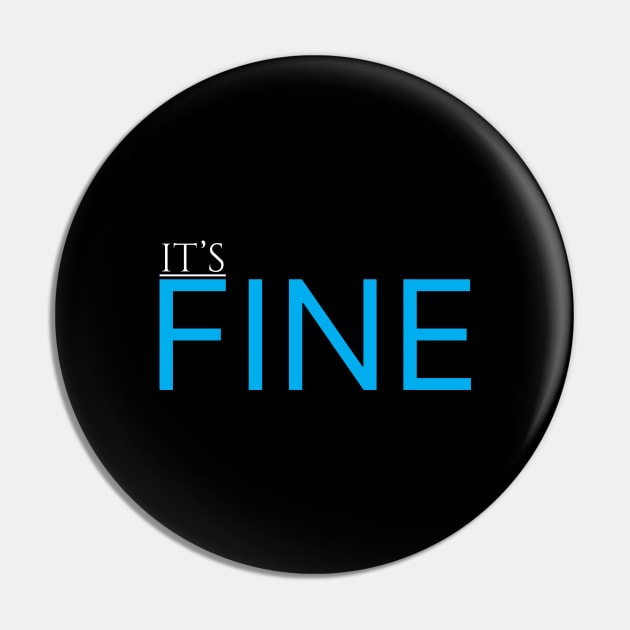 I'ts fine Pin by Aisiiyan