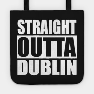 STRAIGHT OUTTA DUBLIN IRELAND Tote