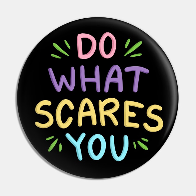 Do What Scares You Pin by ilustraLiza