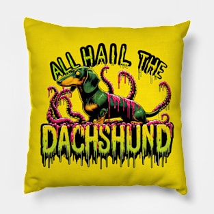 ALL HAIL THE DACHSHUND Pillow