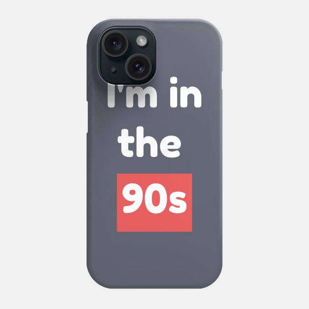 i'm in the 90s Phone Case by Lampang shop