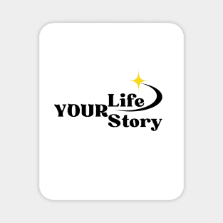 your life your story Magnet