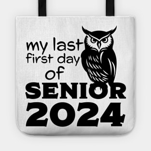 My Last First Day Of Senior 2024 - Black Owl Tote