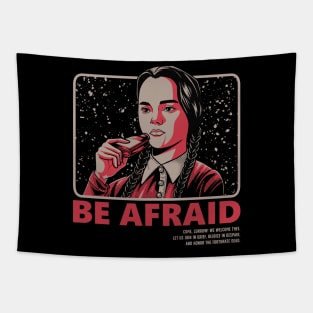 Be Afraid For Everything Artwork Tapestry