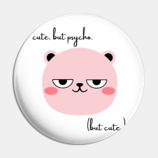 Cute But Psycho Pin