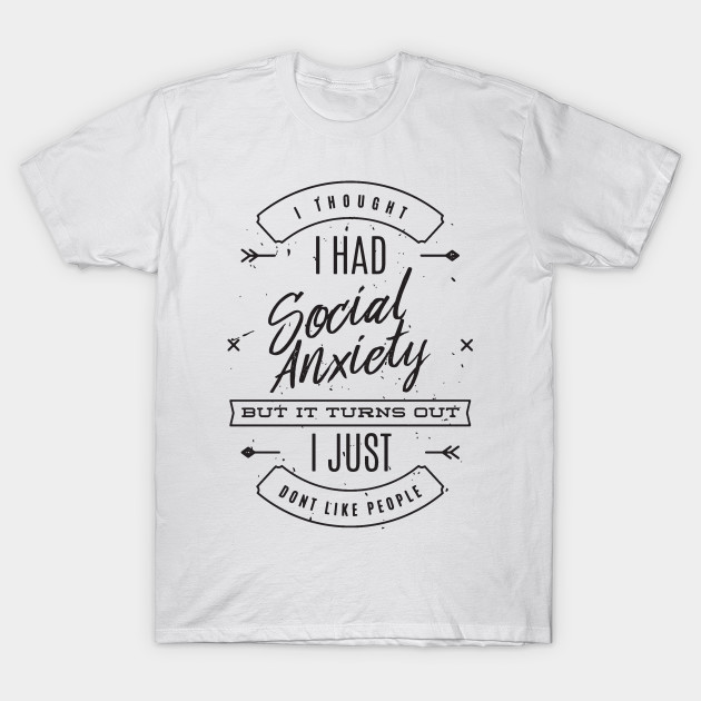 funny anxiety shirts