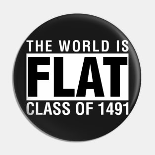 The World Is Flat Class of 1491 Pin