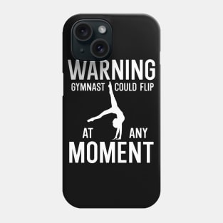 Warning Gymnast Could Flip At Any Moment Phone Case